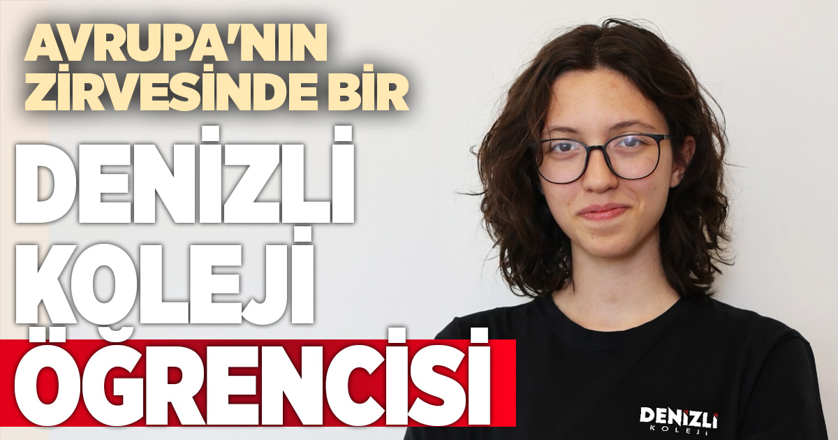Avrupa’nın zirvesinde bir Denizli Koleji öğrencisi: Defne Hergül’e plaket verildi
