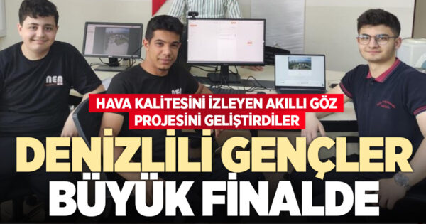 DENİZLİLİ GENÇLER BÜYÜK FİNALDE