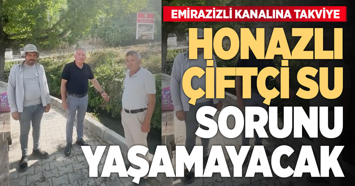 HONAZLI ÇİFTÇİ SU SORUNU YAŞAMAYACAK