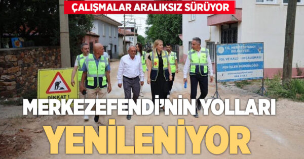 Merkezefendi’de yol çalışmaları aralıksız sürüyor
