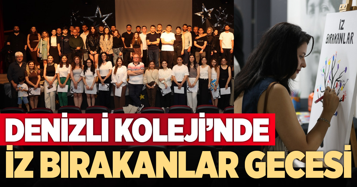 Denizli Koleji’nde “İz Bırakanlar” Gecesi