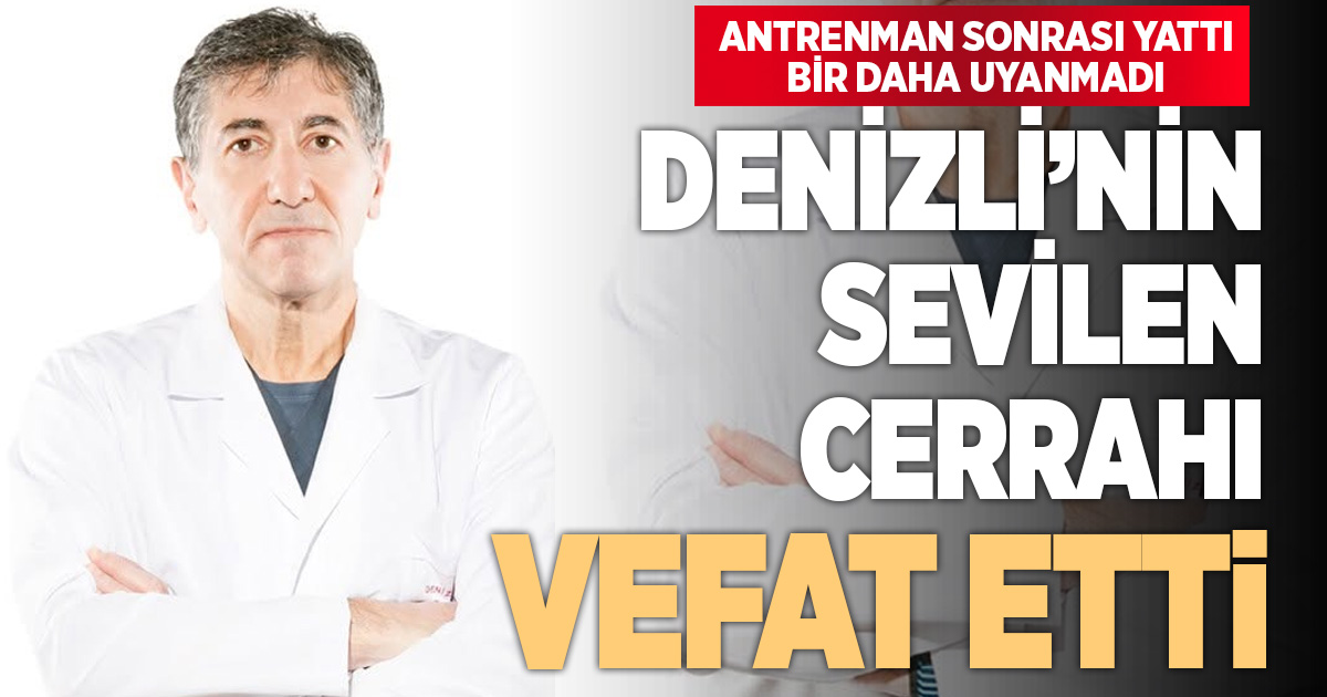 Denizli’nin sevilen cerrahı Fatih Tosun son yolculuğuna uğurlanıyor