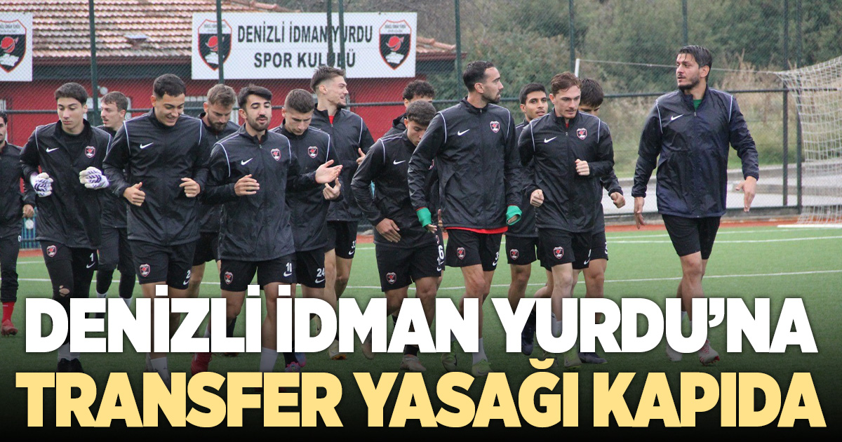 Denizli İdman Yurdu'nda transfer yasağı kapıda