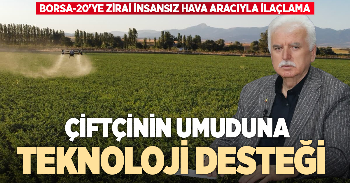 Borsa-20’ye zirai insansız hava aracıyla ilaçlama