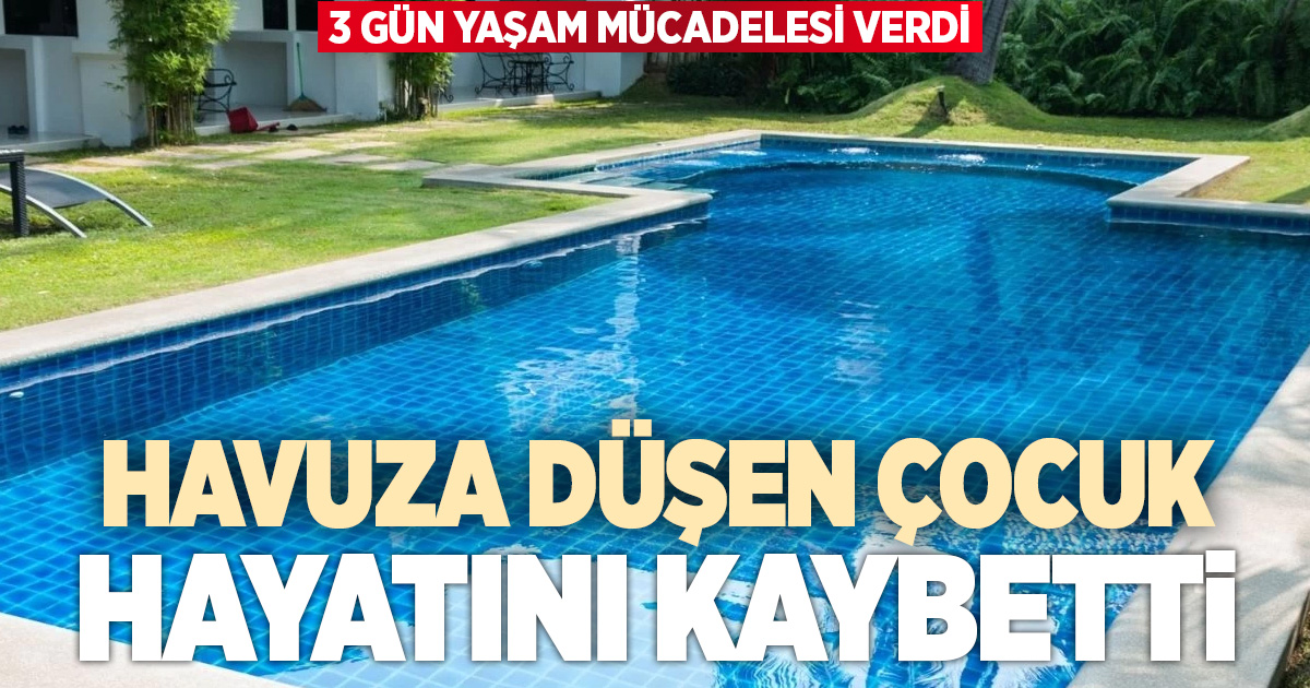 Sarayköy’de havuza düşen 6 yaşındaki çocuk yaşam savaşını kaybetti