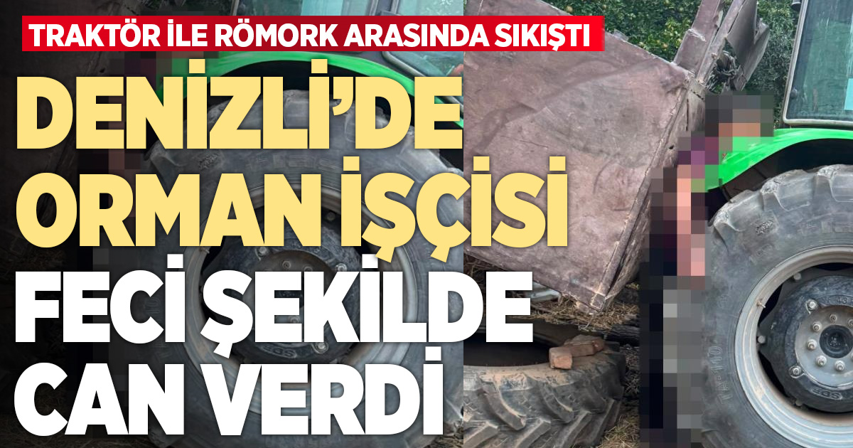  Traktör ile römork arasına sıkışan orman işçisi hayatını kaybetti