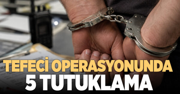 Buldan’daki tefecilik operasyonunda 5 kişi tutuklandı