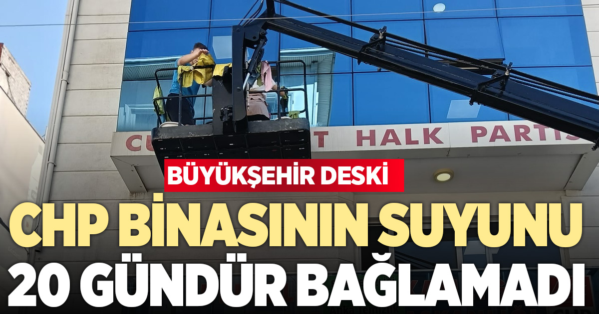 Denizli’de belediyecilik skandalı: DESKİ, CHP il binasının suyunu 20 gündür bağlamadı