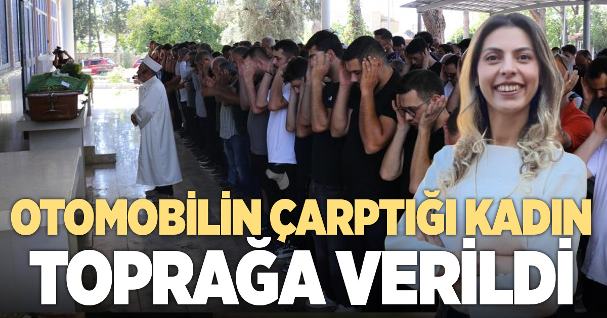 Denizli’de otomobilin çarptığı kadın son yolculuğuna uğurlandı