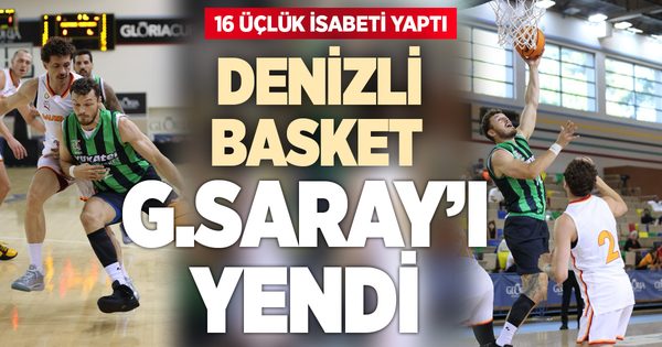 Denizli Basket, Galatasaray’ı devirdi