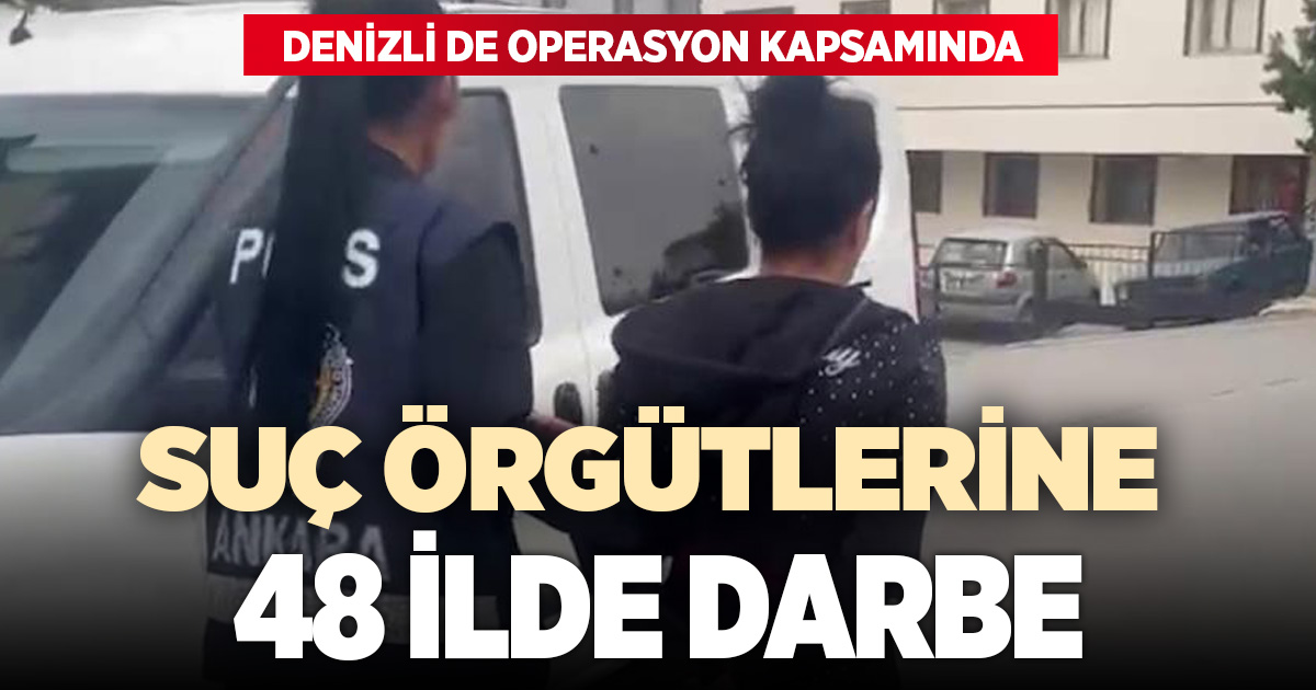 Denizli’nin de aralarında olduğu 48 ilde düzenlenen operasyonda 1008 şüpheli gözaltına alındı 
