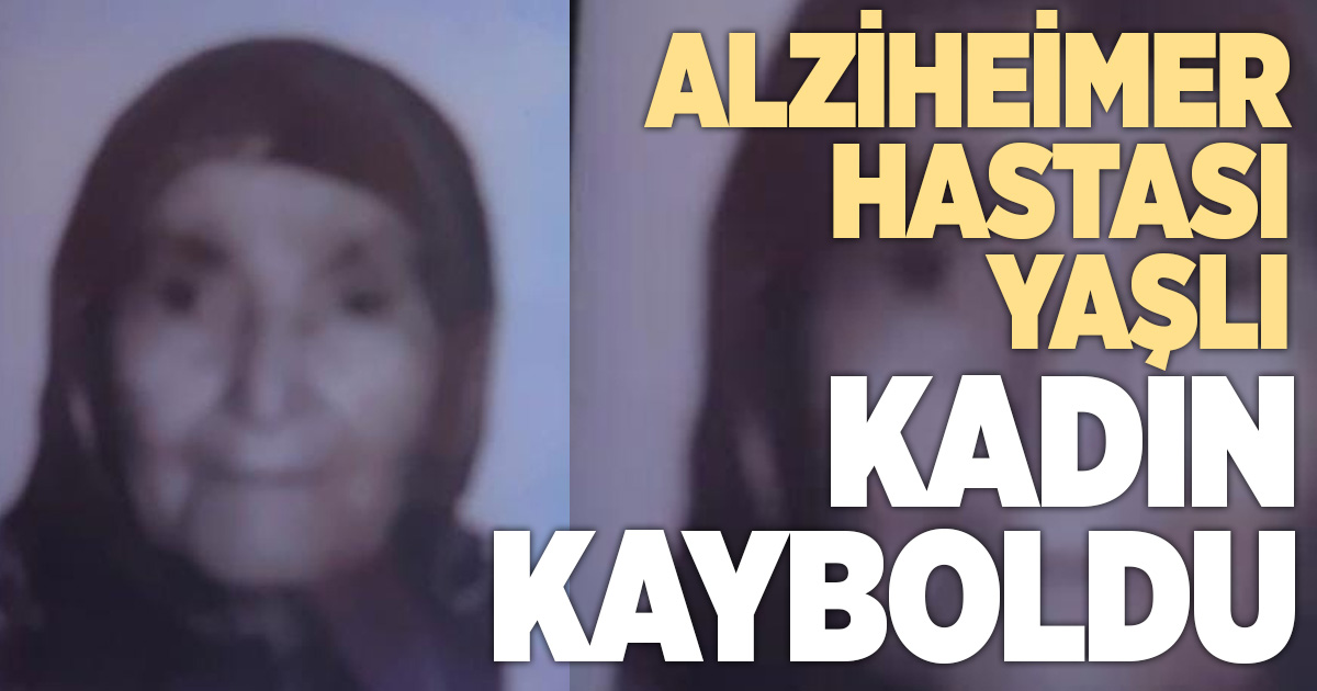 90 yaşındaki Alzheimer hastası kadın kayboldu