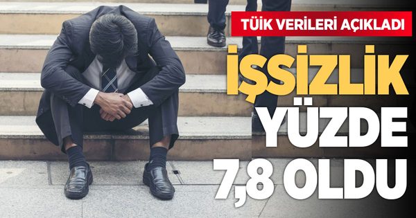 İşsizlik yüzde 7,8 oldu
