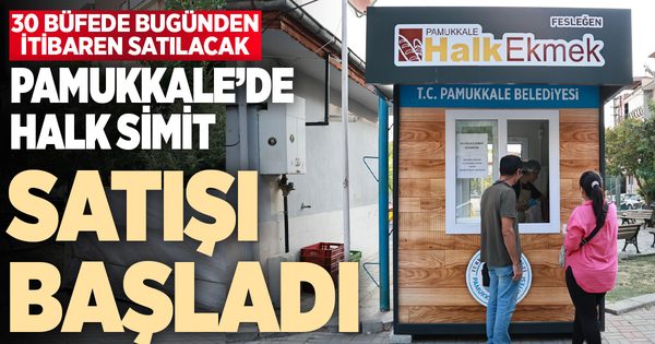 Pamukkale Halk Ekmek büfelerinde simit satışı başladı