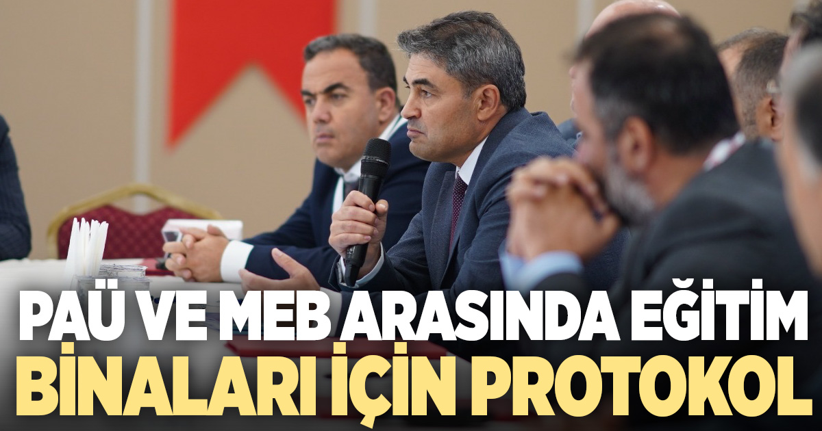 PAÜ ve MEB arasında eğitim binaları için kritik protokol
