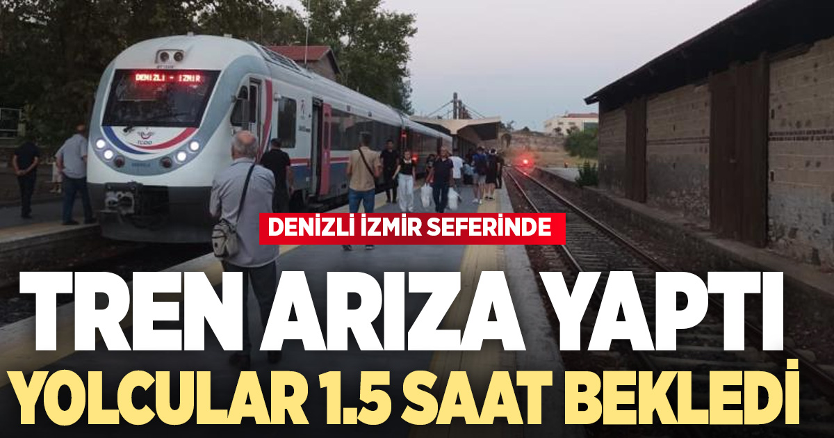 Denizli - İzmir treni arıza yaptı