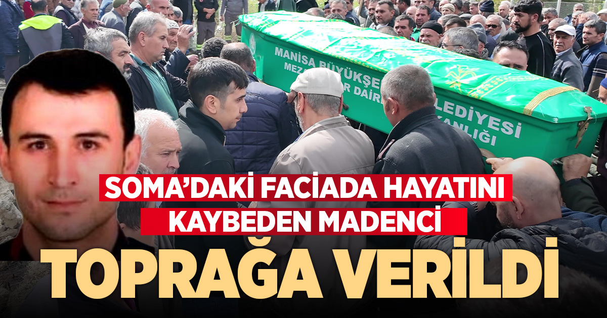 Soma’daki maden faciasında ölen Denizlili madenci son yolculuğuna uğurlandı
