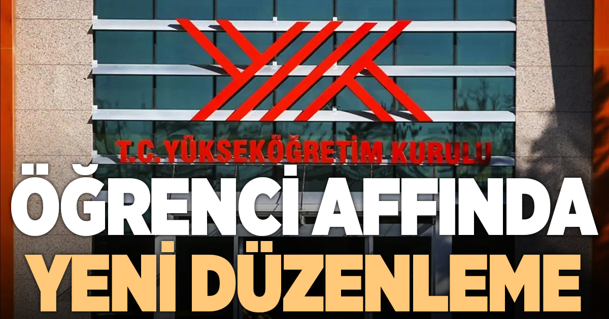 YÖK'TEN ÖĞRENCİ AFFINDA YENİ DÜZENLEME