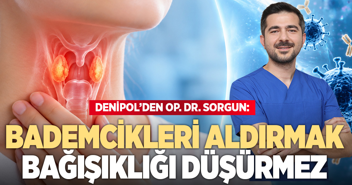 BADEMCİKLERİ ALDIRMAK BAĞIŞIKLIĞI DÜŞÜRMEZ