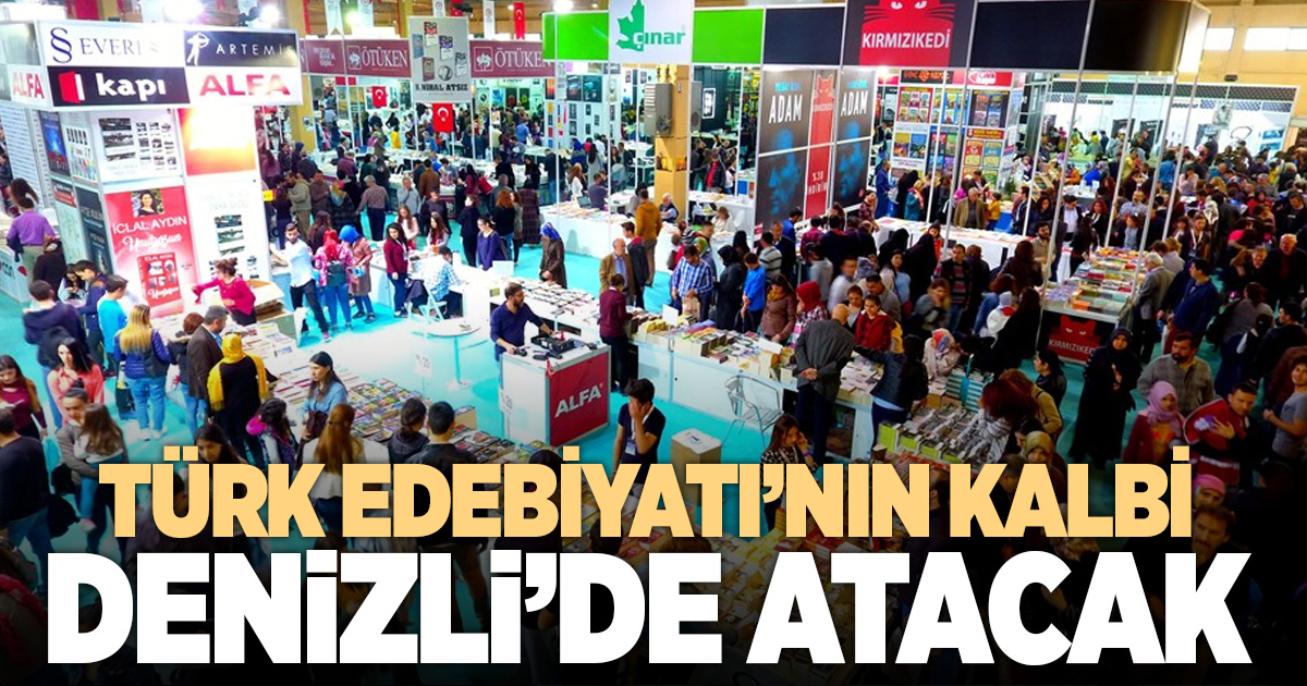 Türk edebiyatının kalbi Denizli’de atacak