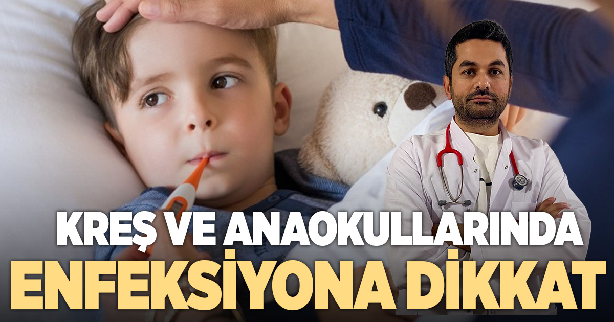 Viral enfeksiyonlar en çok kreş ve anaokulu çağındaki çocukları etkiliyor
