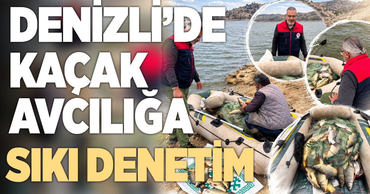 Denizli’de kaçak avcılıkla mücadele: 500 metrelik ağa el konuldu